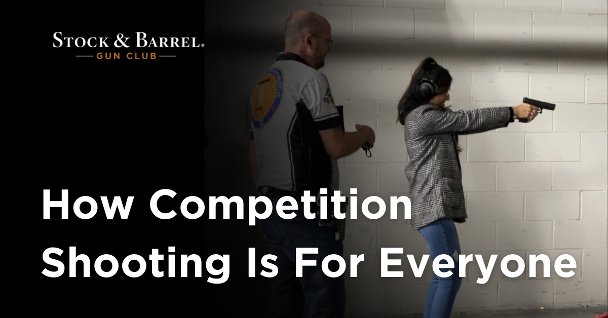 How Competition Shooting Is For Everyone Stock & Barrel Gun Club